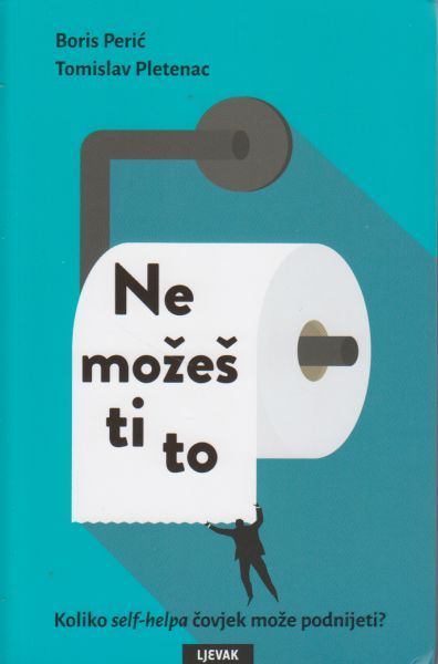 Ne možeš ti to : koliko self-helpa čovjek može podnijeti?