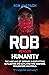 Rob Versus Humanity: The La...