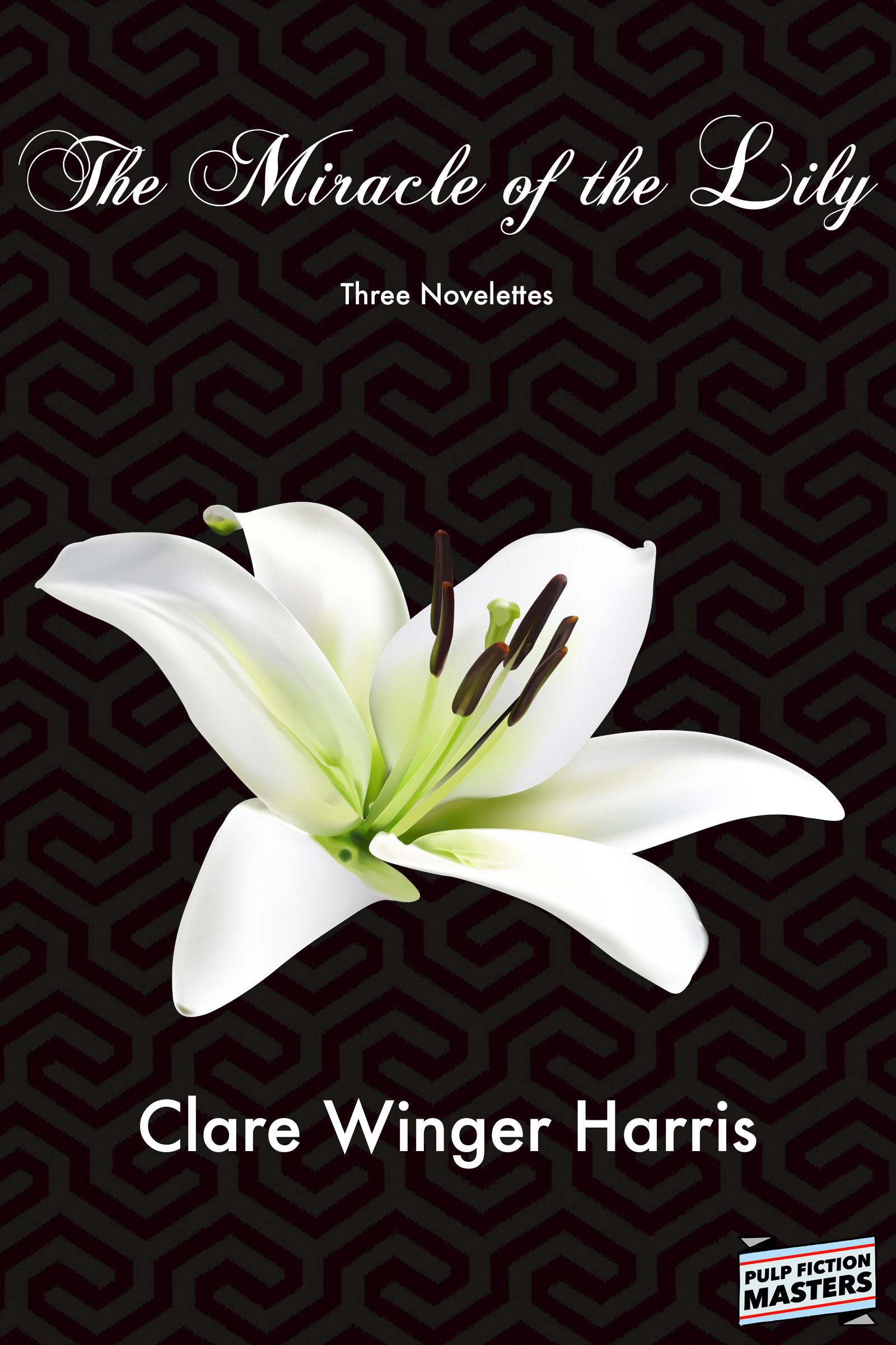 The Miracle of the Lily – Three Novelettes