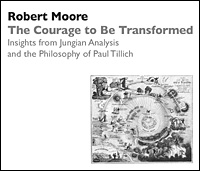 The Courage to Be Transformed: Insights from Jungian Analysis and the Philosophy of Paul Tillich