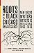 Roots of the Black Chicago ...