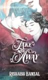 Take Me Away