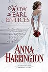 How the Earl Entices by Anna Harrington