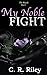 My Noble Fight (The Royals, #3) by C.R. Riley