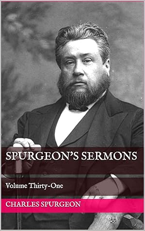 Spurgeon's Sermons: Volume Thirty-One