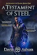 A Testament of Steel (Instrument of Omens, #1)