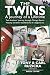 The Twins: A Journey of a Lifetime: Twin brothers' journey through Chicago Sports History and their recollections of a bygone era