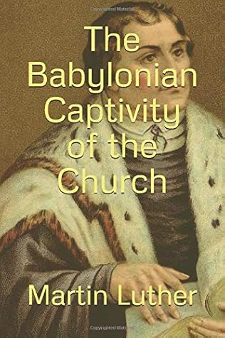 The Babylonian Captivity of the Church