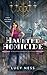 Haunted Homicide (A Haunted Mansion Mystery Book 1) by Lucy Ness