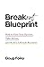 Breakout Blueprint: How to Find Your Passion, Take Action, and Build a Lifestyle Business