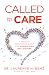 Called to Care: A Medical P...