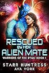 Rescued by Her Alien Mate by Ava York Rescued by Her Alien Mate by Ava York
