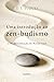 Uma Introdução ao Zen-Budismo