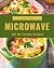 Ah! 111 Yummy Microwave Recipes by Joey Pérez