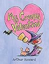 My Creepy Valentine by Arthur Howard