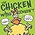 The Chicken Who Couldn't