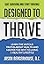 Designed to Thrive: Learn the Untold Truths About Health and Master the Keys to Living A Healthy Lifestyle