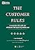The Customer Rules: 39 Nguyên Tắc Cốt Lõi Để Mang Tới Dịch Vụ Đỉnh Cao