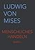 Menschliches Handeln I: Eine Grundlegung ökonomischer Theorie (German Edition)