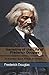 Narrative of the Life of Frederick Douglas: An American Slave: Written By Himself