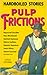 Pulp Frictions: Hardboiled ...