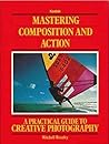Mastering Composition and Action: A Practical Guide to Creative Photography