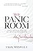 The Panic Room: Panic, Anxiety, and the Art of Lying to Everyone