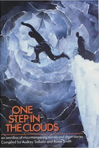 One Step in the Clouds: An Omnibus of Mountaineering Novels and Short Stories (Hardcover)