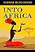 Into Africa A personal Journey by Yvonne Blackwood