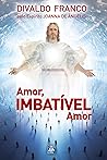 Amor, Imbatível Amor (Série Psicológica Joanna de Ângelis Livro 9) (Portuguese Edition) Book cover for Amor, Imbatível Amor (Série Psicológica Joanna de Ângelis Livro 9) (Portuguese Edition)