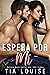 Espera por mí by Tia Louise