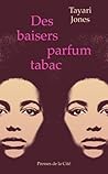 Des baisers parfum tabac by Tayari Jones