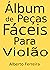 Álbum de Peças Fáceis Para Violão (Portuguese Edition)