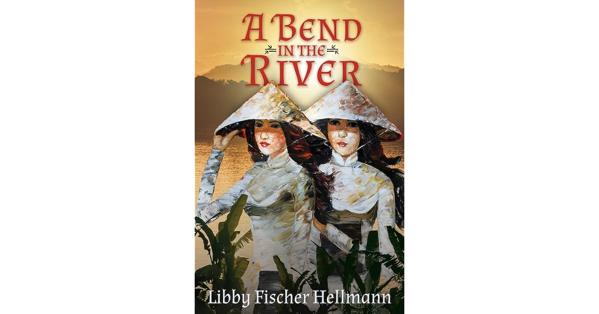 Book Giveaway For A Bend In The River By Libby Fischer Hellmann Nov 22 