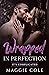 Wrapped In Perfection by Maggie Cole