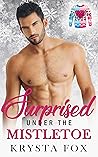 Surprised Under the Mistletoe by Krysta Fox