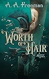 Book cover for The Worth of Hair (Midwife Fables #1)