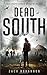 Dead South: A Post-Apocalyptic Zombie Thriller