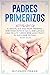 Padres Primerizos: El Manua...