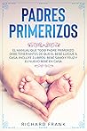 Padres Primerizos: El Manual que todo Padre Primerizo debe tener antes de que el Bebé Llegue a Casa. Incluye 2 Libros- Bebé Sano y Feliz y El Nuevo Bebé en Casa (Spanish Edition) Padres Primerizos: El Manual que todo Padre Primerizo debe tener antes de que el Bebé Llegue a Casa. Incluye 2 Libros- Bebé Sano y Feliz y El Nuevo Bebé en Casa (Spanish Edition)