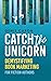 Catch the Unicorn: Demystifying Book Marketing for Fiction Authors