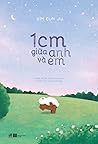 1cm giữa anh và em
