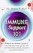 Immune Support 101: Enhance...