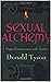 Sexual Alchemy by Donald Tyson Sexual Alchemy by Donald Tyson