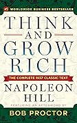 Think and Grow Rich: The Complete 1937 Classic Text Featuring an Afterword by Bob Proctor