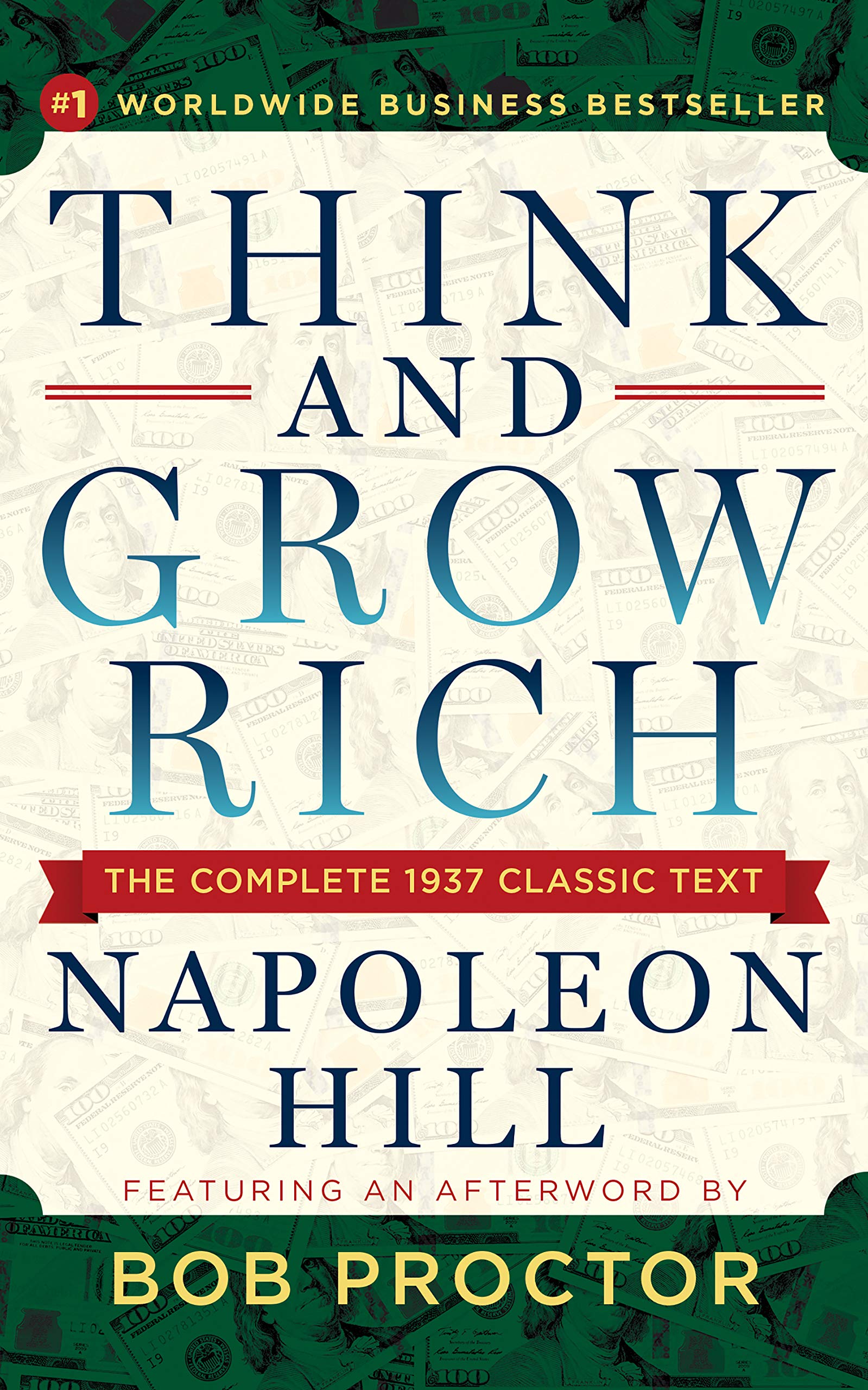 Think and Grow Rich: The Complete 1937 Classic Text Featuring an Afterword by Bob Proctor (Kindle Edition)