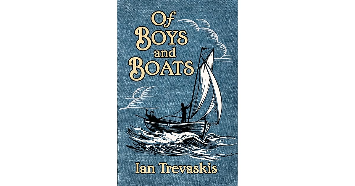 Of boys and boats by Ian Trevaskis