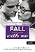 Fall with Me – Zuhanj velem (Várok rád, #4)