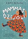 Mammas dzejoļi by Ērika Bērziņa Mammas dzejoļi by Ērika Bērziņa