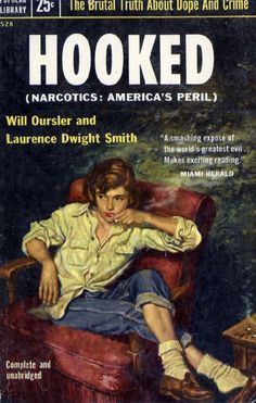 Hooked (Narcotics: America's peril): the true story of America's underworld of dope and crime